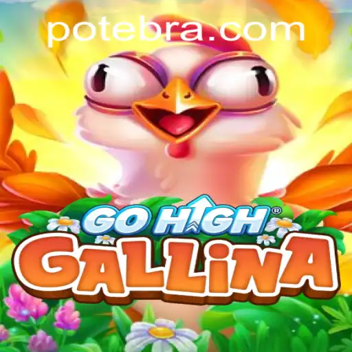 Exploring GoHighGallina: A Comprehensive Guide to the Game